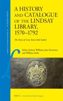 History and Catalogue of the Lindsay Library, 1570-1792