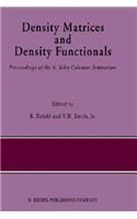 Density Matrices and Density Functionals: Proceedings of the A. John Coleman Symposium