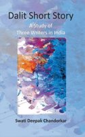 Dalit Short Story: A Study of Three Writers in India [Hardcover]