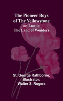 Pioneer Boys of the Yellowstone; or, Lost in the Land of Wonders