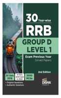 30 Year-wise RRB Group D Level 1 Exam Previous Year Solved Papers 2nd Edition | 20 Sets of 2018 & 10 Sets of 2022 | 3000+ MCQs | Original Questions Authentic Solutions