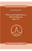 Physics and Applications of Optical Solitons in Fibres '95