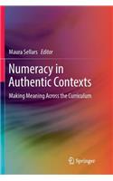 Numeracy in Authentic Contexts: Making Meaning Across the Curriculum