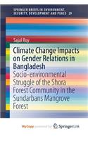Climate Change Impacts on Gender Relations in Bangladesh