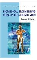 Biomedical Engineering Principles of the Bionic Man