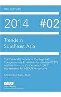 The Political Economy of the Regional Comprehensive Economic Partnership (RCEP) and the Trans-Pacific Partnership (TPP) Agreements