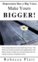 Depression Has a Big Voice. Make Yours Bigger!