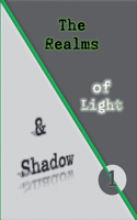 Realms of Light and Shadow 1