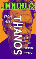 From Moss to Thanos