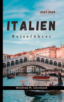 Italien Reiseführer 2023 Und 2024: Der komplette Reiseführer für Erstbesucher; Entdecken Sie Rom, Venedig, Florenz, die wichtigsten Sehenswürdigkeiten, Küchen und Aktivitäten