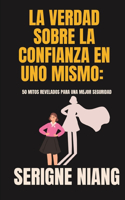 Verdad sobre la Confianza en Uno Mismo