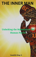 The Inner Man: Unlocking the Mysteries of the Human Psyche