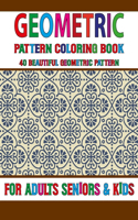 Geometric Pattern Coloring Book: Geometric pattern coloring book for Adult Geometrical Shapes, Relaxation Stress Relieving Designs, Unique and Beautiful Designs Volume-70