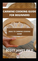 Carmine Cooking Guide For Beginners