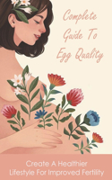 Complete Guide To Egg Quality: Create A Healthier Lifestyle For Improved Fertility: How Much Dhea To Improve Egg Quality