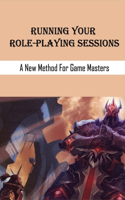 Running Your Role-playing Sessions