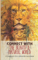 Connect With The Beautiful Natural World