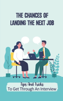 Chances Of Landing The Next Job: Tips And Tricks To Get Through An Interview: The Job Position