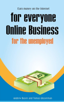 Earn money on the Internet for everyone: Online business for the unemployed