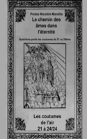 Quatrième partie les coutumes de 21 à 24 ème: Le chemin des âmes dans l'éternité ou Les 24 coutumes de l'air