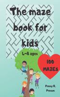 Maze Book for Kids 4-8 ages 100 mazes Penny R. Penson
