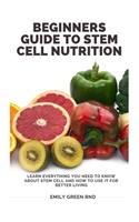 Beginners Guide to Stem Cell Nutrition