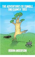 The Adventures of Tumble the Clumsy Tree
