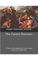 The Forest Runners: A Story of the Great War Trail in Early Kentucky: Large Print