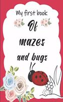 my first book of mazes and bugs