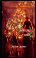 A Christmas Carol In Prose Being A Ghost Story of Christmas By Charles Dickens "Annotated Classic Volume"