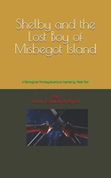 Shelby and the Lost Boy of Misbegot Island