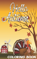 Hello Autumn Coloring Book: Kids Coloring Book Fall Autumn, Cute Fall Country Landscape and Farm Animal Colouring Pages, Fall Coloring Book for Kids Children Toddlers and Adult