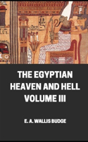 The Egyptian Heaven And Hell Volume III illustrated