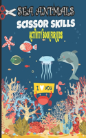 Sea Animals Scissor Skills Activity Book For Kids