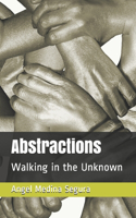 Abstractions: Walking in the Unknown