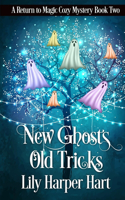 New Ghosts, Old Tricks: (2 A Return to Magic Cozy Mystery)