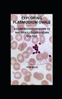 Exploring Plasmodium Ovale