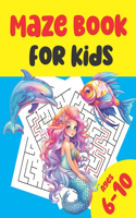 Mazes Book for Kids Ages 6-10