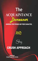 Acquaintance Demeanor and Crush Approach