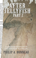 After Jellyfish (Part 2)