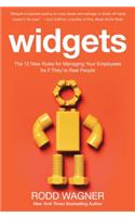 Widgets: The 12 New Rules for Managing Your Employees as If They're Real People