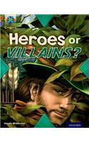 Project X Origins: Brown Book Band, Oxford Level 11: Heroes and Villains: Heroes or Villains?
