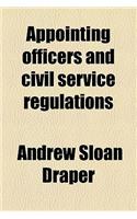 Appointing Officers and Civil Service Regulations