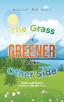 Grass Is Greener on the Other Side