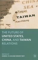 Future of United States, China, and Taiwan Relations