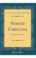 North Carolina: Today and Tomorrow (Classic Reprint)