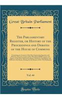 The Parliamentary Register, or History of the Proceedings and Debates of the House of Commons, Vol. 44: Containing an Account of the Most Interesting Speeches and Motions; Accurate Copies of the Most Remarkable Letters and Papers, of the Most Mater