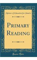 Primary Reading (Classic Reprint)