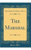 The Marshal (Classic Reprint)