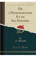 de L'Homoeopathie Et de Ses Progres (Classic Reprint)